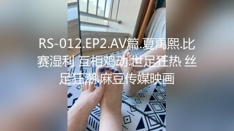 排骨哥约操女神级长腿美女,干逼时2人都用各自手机拍摄留念