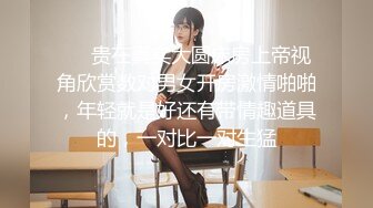  帅小伙约操极品蓝裙美腿靓女，主动过来摸屌，骑在身上摸屁股调情