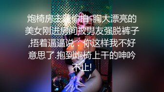 【网曝门事件】音乐学院漂亮蜜桃臀校花与男友激情啪啪自拍流出叫床像猫叫诱人无套快速抽插