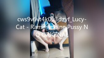 cws9v6vt4k0u3dzyf_Lucy-Cat - Ramm meine Pussy NO ORIGINAL